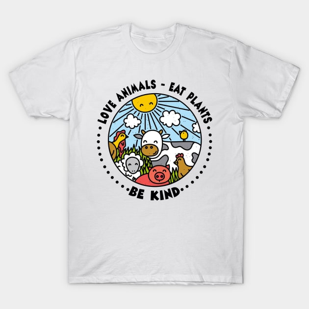 Love Animals - Eat Plants - Be Kind Vegan T-Shirt by Wolfek246